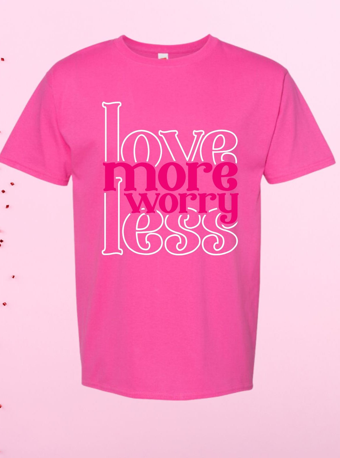 Love More Worry Less