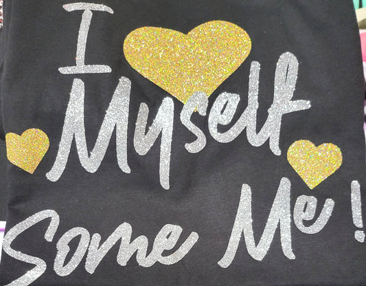 I Love Myself Some Me